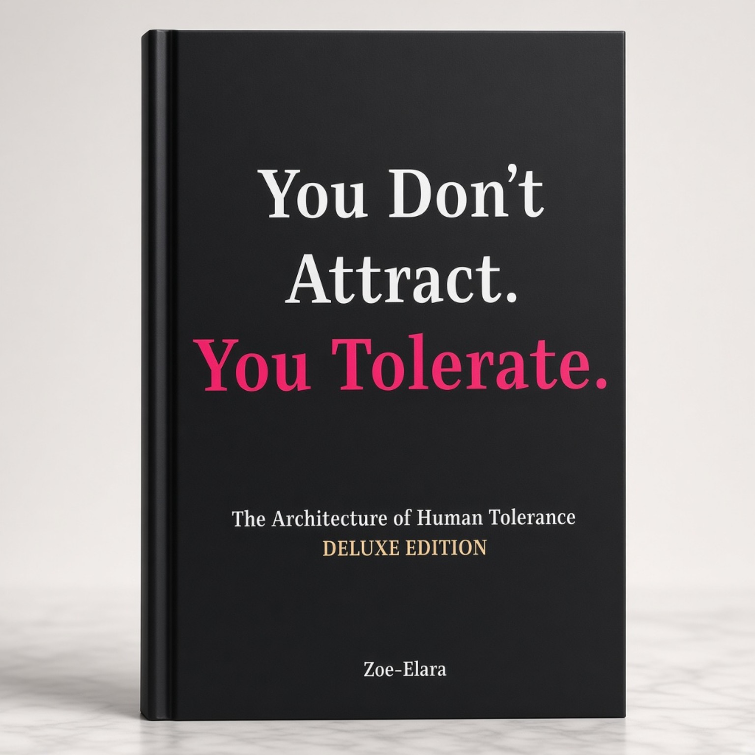 Front cover of You Don't Attract. You Tolerate. Deluxe Edition hardback